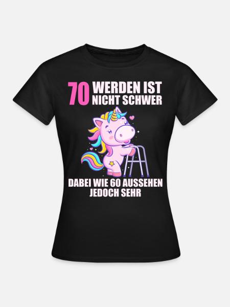 70 werden ist nicht schwer wie 60 aussehen sehr - Frauen T-Shirt - Schwarz