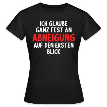 Ich glaube ganz fest an Abneigung auf ersten Blick - Frauen T-Shirt - Schwarz - Vorne - AI Model Female 172 dark (172cm)