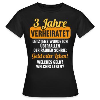 3 Jahre verheiratet zynisch 3.Hochzeitstag - Frauen T-Shirt - Schwarz - Vorne - AI Model Female 172 dark (172cm)