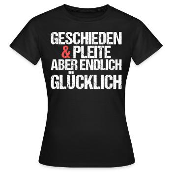 Geschieden und Pleite aber endlich glücklich - Frauen T-Shirt - Schwarz - Vorne - AI Model Female 172 dark (172cm)