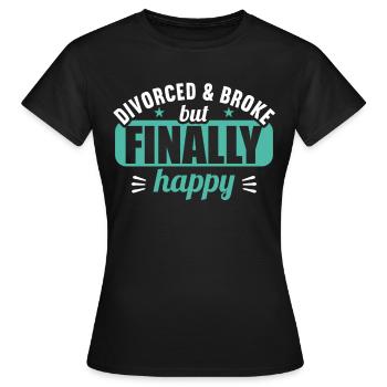 Divorcé et fauché mais finalement heureux divorce - T-shirt Femme - noir - Devant - AI Model Female 172 dark (172cm)