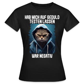 Hab mich auf Geduld testen lassen war bin negativ - Frauen T-Shirt - Schwarz - Vorne - AI Model Female 172 dark (172cm)