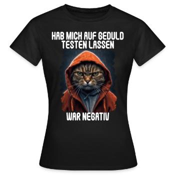 Hab mich auf Geduld testen lassen war bin negativ - Frauen T-Shirt - Schwarz - Vorne - AI Model Female 172 dark (172cm)