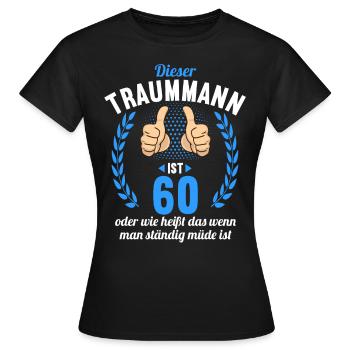 Dieser Traummann ist 60 Jahre 60 Geburtstag - Frauen T-Shirt - Schwarz - Vorne - AI Model Female 172 dark (172cm)