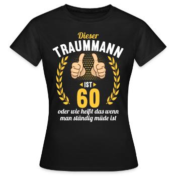 Dieser Traummann ist 60 Jahre 60 Geburtstag - Frauen T-Shirt - Schwarz - Vorne - AI Model Female 172 dark (172cm)