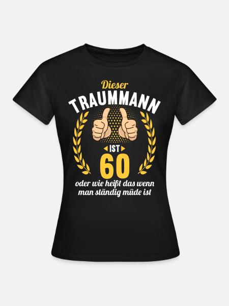 Dieser Traummann ist 60 Jahre 60 Geburtstag - Frauen T-Shirt - Schwarz