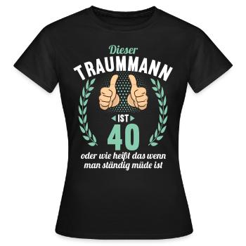 Dieser Traummann ist 40 Jahre 40 Geburtstag - Frauen T-Shirt - Schwarz - Vorne - AI Model Female 172 dark (172cm)