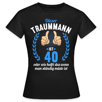 Dieser Traummann ist 40 Jahre 40 Geburtstag - Frauen T-Shirt - Schwarz - Vorne - AI Model Female 172 dark (172cm)