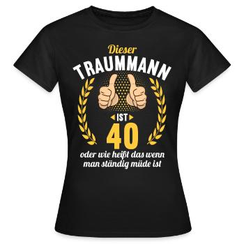 Dieser Traummann ist 40 Jahre 40 Geburtstag - Frauen T-Shirt - Schwarz - Vorne - AI Model Female 172 dark (172cm)
