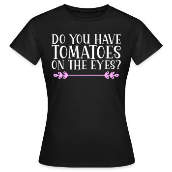 Avez-vous des tomates sur les yeux ? Danglais - T-shirt Femme - noir - Devant - AI Model Female 172 dark (172cm)