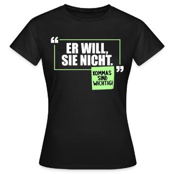 Er will Sie nicht. Komma Grammatik Witz - Frauen T-Shirt - Schwarz - Vorne - AI Model Female 172 dark (172cm)
