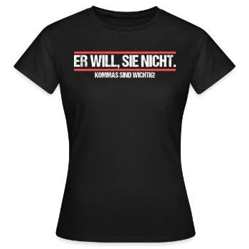 Er will Sie nicht. Komma Grammatik Witz - Frauen T-Shirt - Schwarz - Vorne - AI Model Female 172 dark (172cm)