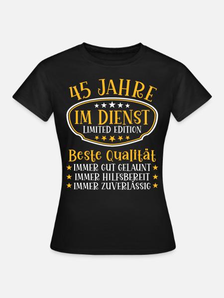 45 Jahre im Dienst 45 Jähriges Dienstjubiläum - Frauen T-Shirt - Schwarz
