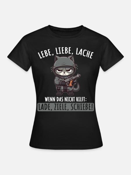 Lebe Liebe Lache Wenn das nicht hilft lade ziele - Frauen T-Shirt - Schwarz