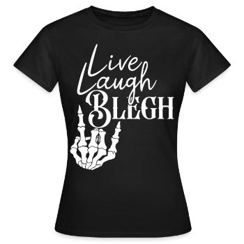 Live Laugh Blegh Heavy Metal Metalcore - T-shirt Femme - noir - Devant - AI Model Female 172 dark (172cm)