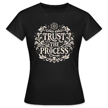 Vertraue dem Prozess Gesetz der Anziehung Affirmation - Frauen T-Shirt - Schwarz - Vorne - AI Model Female 172 dark (172cm)