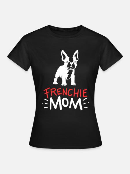 Cadeau Bouledogue Français Mama Frenchie Mom - T-shirt Femme - noir