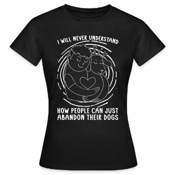 Animaux abandonnés Je ne serai jamais sans abri Amoureux des animaux - T-shirt Femme - noir - Devant - AI Model Female 172 dark (172cm)