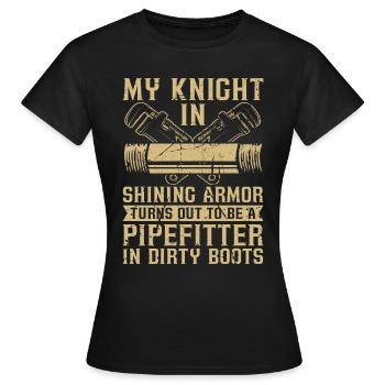 Pipefitter My Knight In Shining Pipes Pipefitters - Frauen T-Shirt - Schwarz - Vorne - AI Model Female 172 dark (172cm)