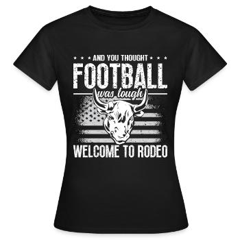 Steer Wrestling et vous pensiez chevaux de football - T-shirt Femme - noir - Devant - AI Model Female 172 dark (172cm)