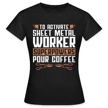 Sheet Metal Worker To Activate Sheet Metalworking - Women's T-Shirt - black - Front - AI Model Female 172 dark (172cm)