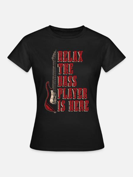 Bass Guitar Relax The Bass Player Is Guitarist - Dame-T-shirt - sort