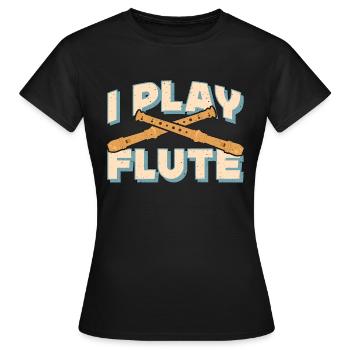 Flutes I Play Flute Woodwind Marching Band Flutist - Frauen T-Shirt - Schwarz - Vorne - AI Model Female 172 dark (172cm)