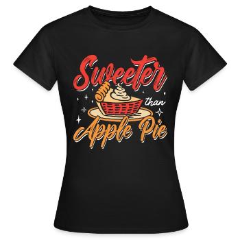 Apple Pie Sweeter Than Apple Pie Pastries Fruit - Frauen T-Shirt - Schwarz - Vorne - AI Model Female 172 dark (172cm)