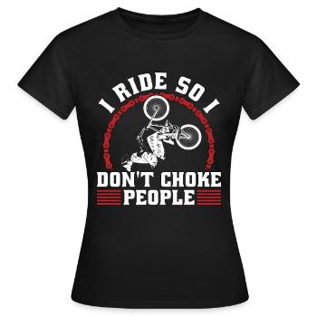 BMX Racing I Ride So I Don't Bicyclette BMX Rider - Frauen T-Shirt - Schwarz - Vorne - AI Model Female 172 dark (172cm)