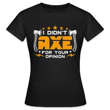 Lancer de hache Je n’ai pas haché pour ton lanceur de hache - T-shirt Femme - noir - Devant - AI Model Female 172 dark (172cm)