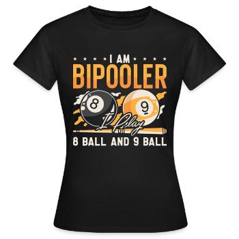 Cue Sports I Am Bipooler I Play Billiard Snooker - Frauen T-Shirt - Schwarz - Vorne - AI Model Female 172 dark (172cm)
