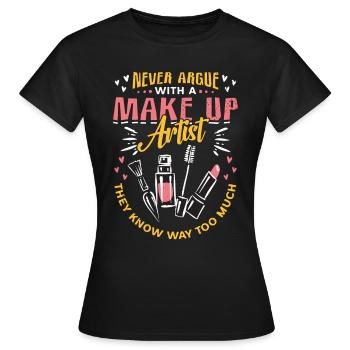 La maquilleuse ne se dispute jamais avec un cosmétologue - T-shirt Femme - noir - Devant - AI Model Female 172 dark (172cm)
