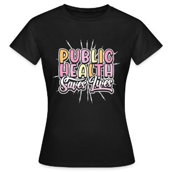 La santé publique sauve des vies Scientifique Travailleur de la santé - T-shirt Femme - noir - Devant - AI Model Female 172 dark (172cm)