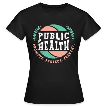 Santé publique Promouvoir Protéger Prévenir Virologue - T-shirt Femme - noir - Devant - AI Model Female 172 dark (172cm)