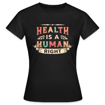 La santé publique est un droit de l’homme Soins de santé des médecins - T-shirt Femme - noir - Devant - AI Model Female 172 dark (172cm)