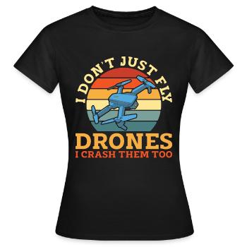 Drone Racing I Don't Just Fly Retro Drone Fpv Race - Frauen T-Shirt - Schwarz - Vorne - AI Model Female 172 dark (172cm)