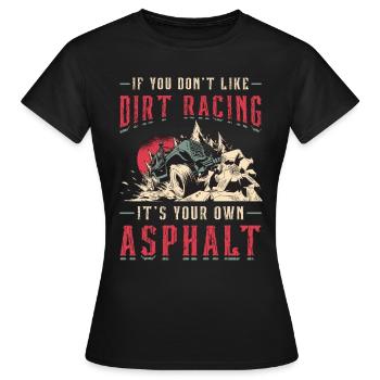 Off-Road Racing If You Don't Like Dirt Race Car - Women's T-Shirt - black - Front - AI Model Female 172 dark (172cm)
