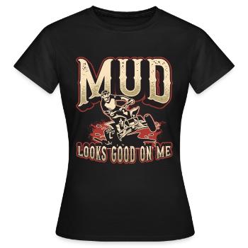 Off-Road Racing Mud Looks Good On Me Motocross - Women's T-Shirt - black - Front - AI Model Female 172 dark (172cm)