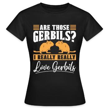 Gerbil Are Those Gerbils I Really Really Animals - Women's T-Shirt - black - Front - AI Model Female 172 dark (172cm)