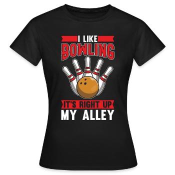 Bowling Alley I Like Bowling It's Right Ninepins - Frauen T-Shirt - Schwarz - Vorne - AI Model Female 172 dark (172cm)