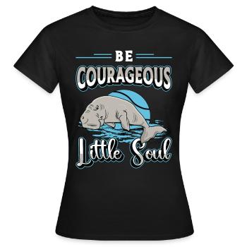 Dugong Soyez de courageuses petites créatures marines - T-shirt Femme - noir - Devant - AI Model Female 172 dark (172cm)