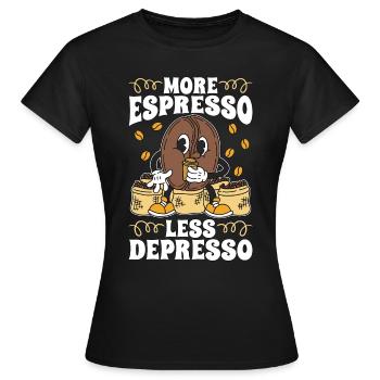 Espresso More Espresso Less Depresso Coffeeshop - Women's T-Shirt - black - Front - AI Model Female 172 dark (172cm)