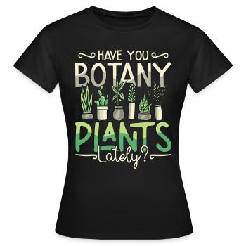 Botanique Avez-vous des plantes botaniques dernièrement Horticulture - T-shirt Femme - noir - Devant - AI Model Female 172 dark (172cm)