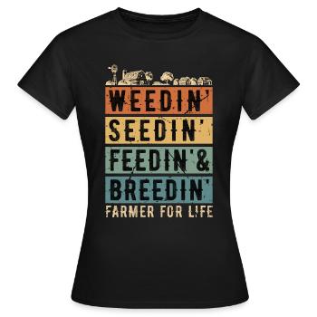 Harvester Weedin' Seedin' Feedin' Harvester Driver - Women's T-Shirt - black - Front - AI Model Female 172 dark (172cm)