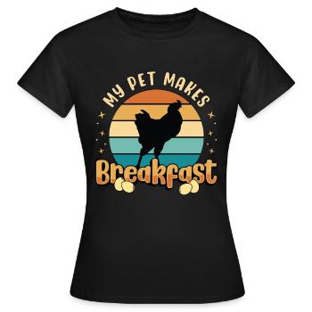 Poultry Farmer My Pet Makes Breakfast Chicken Coop - Frauen T-Shirt - Schwarz - Vorne - AI Model Female 172 dark (172cm)