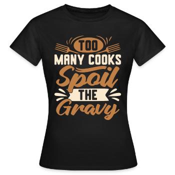 Biscuits Et Sauce Trop De Cuisiniers Amateur De Sauce - T-shirt Femme - noir - Devant - AI Model Female 172 dark (172cm)