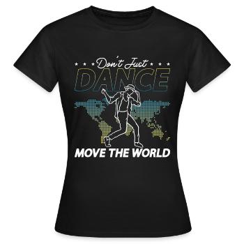 Dance Moves Don't Just Dance Move The Dancefloor - Women's T-Shirt - black - Front - AI Model Female 172 dark (172cm)