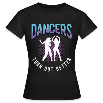 Dance Moves Dancers Turn Out Better Dancefloor - Women's T-Shirt - black - Front - AI Model Female 172 dark (172cm)