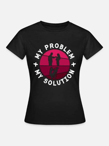 Krav Maga Fighter Mon Problème Mon Pictogramme Maman Papa - T-shirt Femme - noir