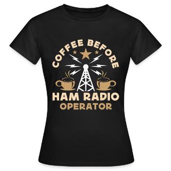 Ham Radio Operator Coffee Operator Coffee Lover - Frauen T-Shirt - Schwarz - Vorne - AI Model Female 172 dark (172cm)